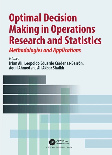 Irfan Ali, Leopoldo Eduardo Cárdenas-Barrón, Aquil Ahmed, Ali Akbar Shaikh - Optimal Decision Making in Operations Research and Statistics, Inbunden