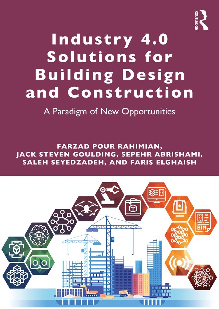Farzad Pour Rahimian, Jack Steven Goulding, Sepehr Abrishami, Saleh Seyedzadeh, Faris Elghaish, UK) Rahimian, Farzad Pour (Teesside University, UK) Goulding, Jack Steven (University of Wolverhampton, UK) Abrishami, Sepehr (University of Portsmouth - Industry 4.0 Solutions for Building Design and Construction, Häftad