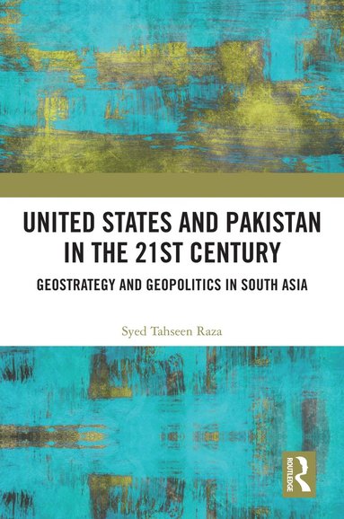 bokomslag United States and Pakistan in the 21st Century