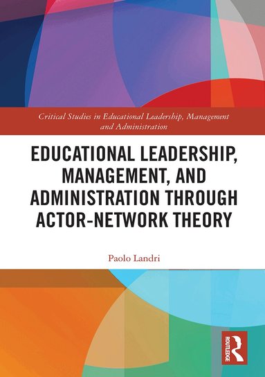 Paolo Landri - Educational Leadership, Management, and Administration through Actor-Network Theory, Häftad