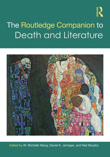 W. Michelle Wang, Daniel Jernigan, Neil Murphy - Routledge Companion to Death and Literature, Inbunden