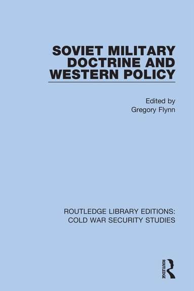 Gregory Flynn - Soviet Military Doctrine and Western Policy, Häftad