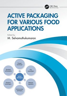 M. Selvamuthukumaran, Haramaya University) Selvamuthukumaran, M. (Institute of Technology - Active Packaging for Various Food Applications, Inbunden
