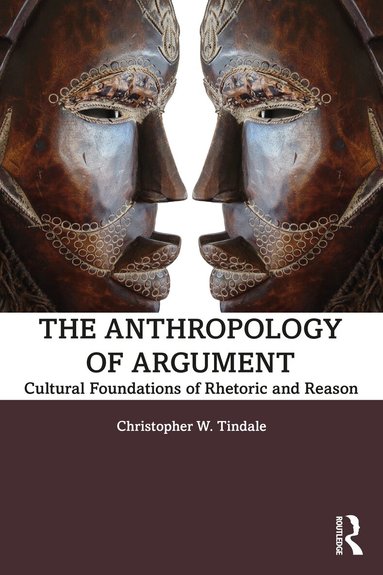 Christopher W. Tindale - Anthropology of Argument, Häftad