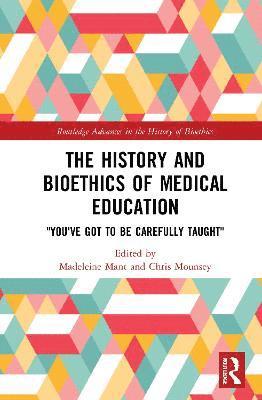 The History and Bioethics of Medical Education 1