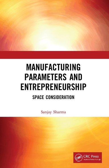 Sanjay Sharma - Manufacturing Parameters and Entrepreneurship, Häftad