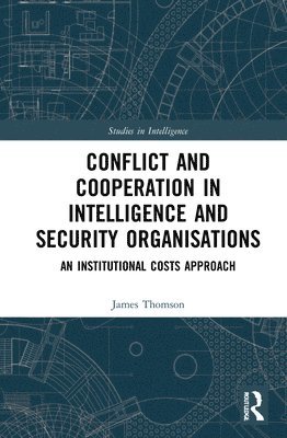 bokomslag Conflict and Cooperation in Intelligence and Security Organisations