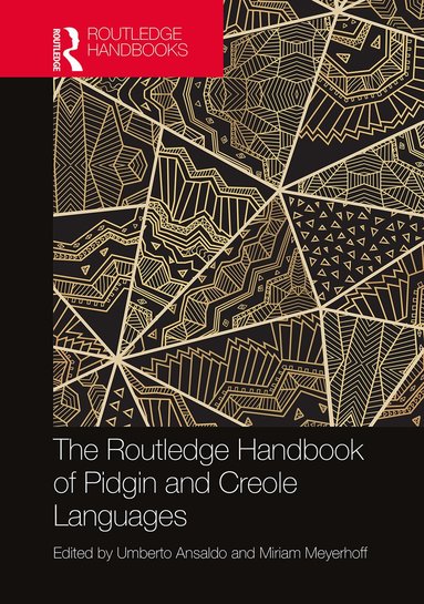 Umberto Ansaldo, Miriam Meyerhoff - Routledge Handbook of Pidgin and Creole Languages, Häftad