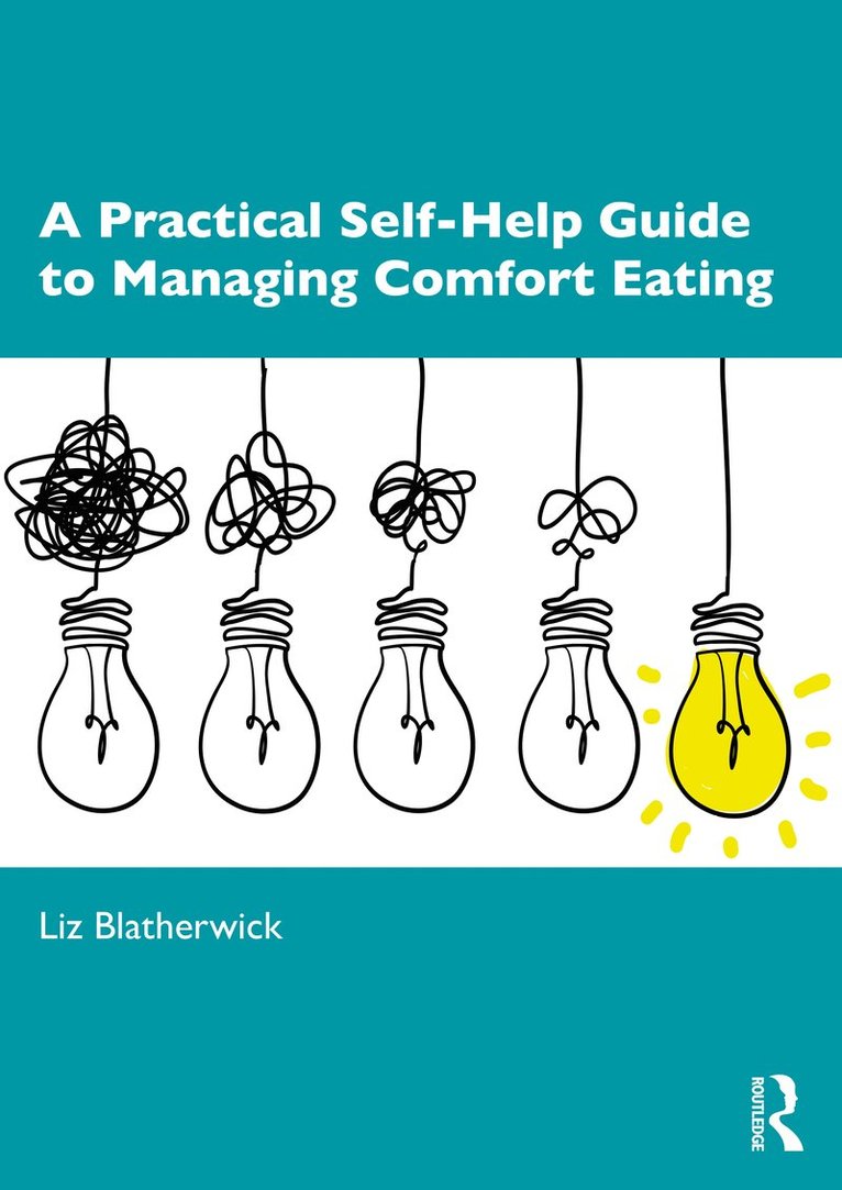 Liz Blatherwick - Practical Self-Help Guide to Managing Comfort Eating, Häftad