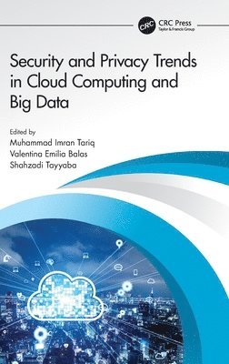 Security and Privacy Trends in Cloud Computing and Big Data 1