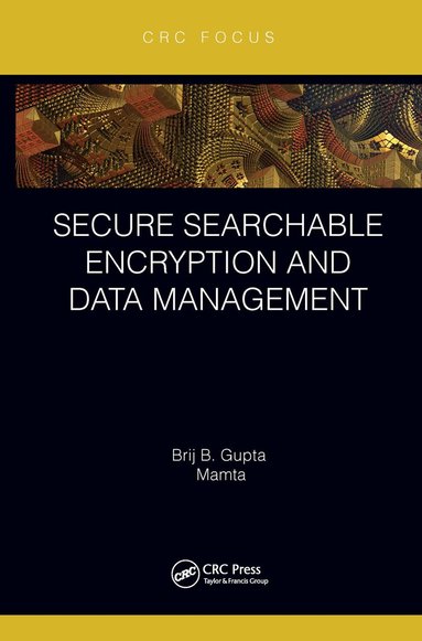 Brij B. Gupta, Mamta - Secure Searchable Encryption and Data Management, Inbunden