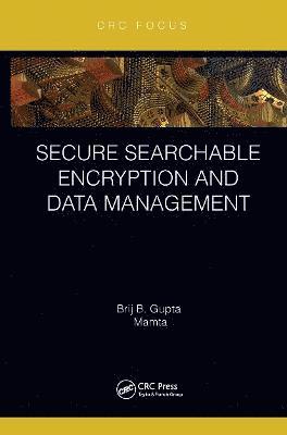 Secure Searchable Encryption and Data Management 1