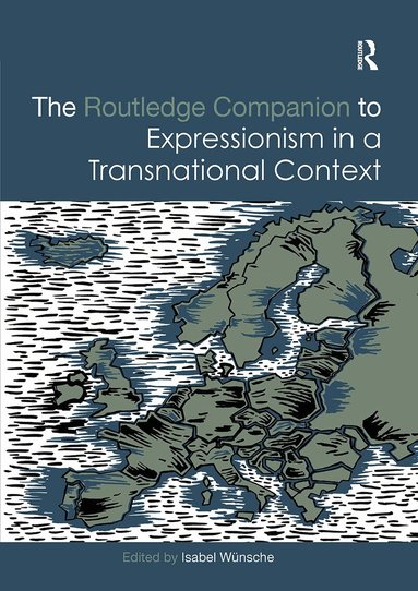 Isabel Wünsche - Routledge Companion to Expressionism in a Transnational Context, Häftad