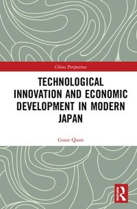 bokomslag Technological Innovation and Economic Development in Modern Japan