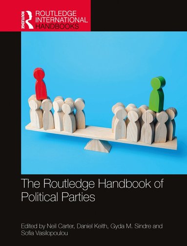 Neil Carter, Daniel Keith, Gyda M. Sindre, Sofia Vasilopoulou - Routledge Handbook of Political Parties, Häftad