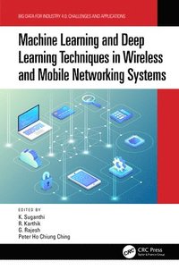bokomslag Machine Learning and Deep Learning Techniques in Wireless and Mobile Networking Systems