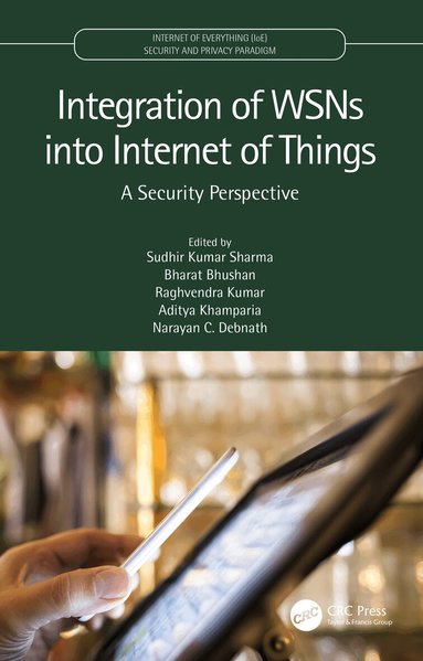 Sudhir Kumar Sharma, Bharat Bhushan, Raghvendra Kumar, Aditya Khamparia, Narayan C. Debnath - Integration of WSNs into Internet of Things, Inbunden