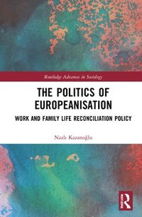 bokomslag The Politics of Europeanisation