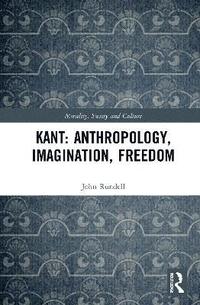 bokomslag Kant: Anthropology, Imagination, Freedom