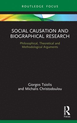 Giorgos Tsiolis, Michalis Christodoulou, Greece) Tsiolis, Giorgos (University of Crete, Greece) Christodoulou, Michalis (University of Patras - Social Causation and Biographical Research, Inbunden