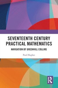 bokomslag Seventeenth Century Practical Mathematics