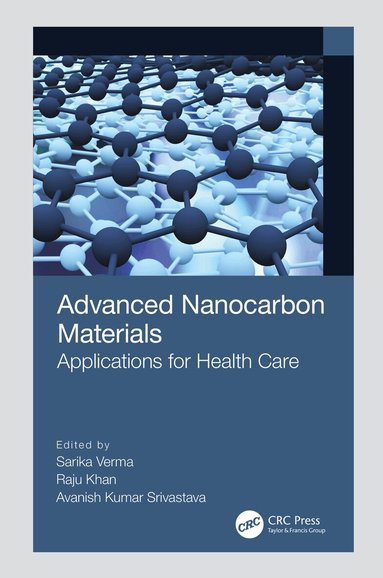 Sarika Verma, Raju Khan, Avanish Kumar Srivastava - Advanced Nanocarbon Materials, Inbunden