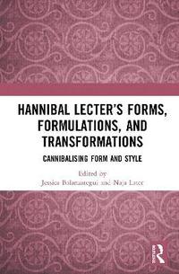 bokomslag Hannibal Lecters Forms, Formulations, and Transformations