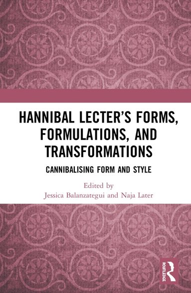 bokomslag Hannibal Lecter's Forms, Formulations, and Transformations
