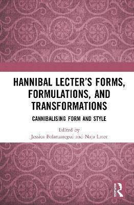 Hannibal Lecters Forms, Formulations, and Transformations 1