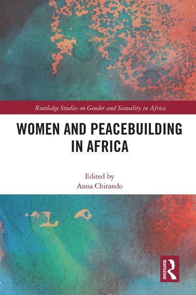 Anna Chitando - Women and Peacebuilding in Africa, Häftad