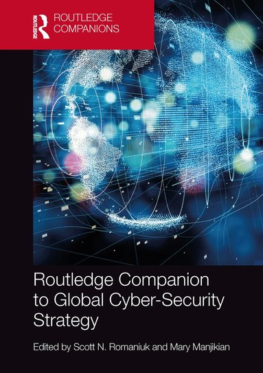 Scott N. Romaniuk, Mary Manjikian - Routledge Companion to Global Cyber-Security Strategy, Häftad