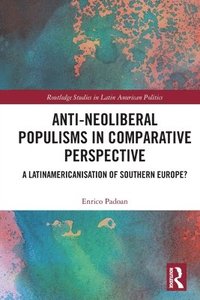 bokomslag Anti-Neoliberal Populisms in Comparative Perspective