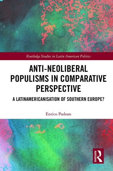 Enrico Padoan - Anti-Neoliberal Populisms in Comparative Perspective, Häftad