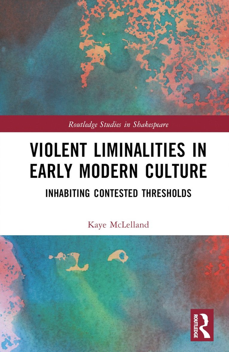 Violent Liminalities in Early Modern Culture 1