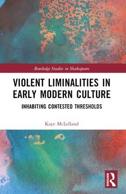 Violent Liminalities in Early Modern Culture 1