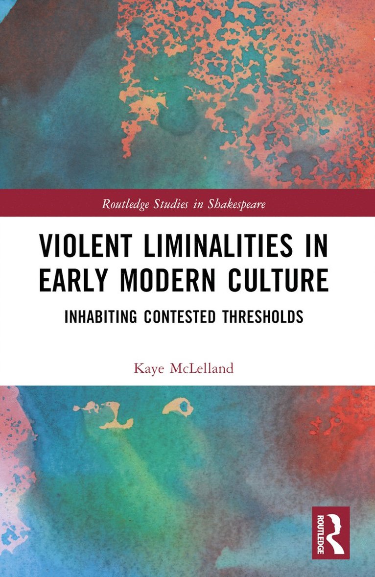 Violent Liminalities in Early Modern Culture 1