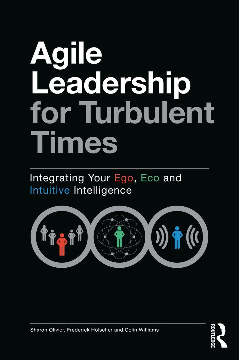 Sharon Olivier, Frederick Hölscher, Colin Williams, Frederick Holscher - Agile Leadership for Turbulent Times, Häftad