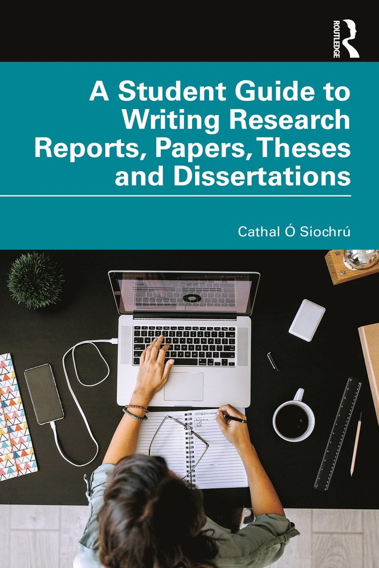 Student Guide to Writing Research Reports, Papers, Theses and Dissertations