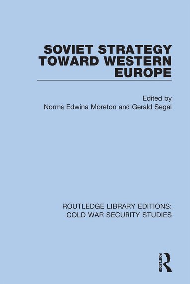 Edwina Moreton, Gerald Segal - Soviet Strategy Toward Western Europe, Inbunden