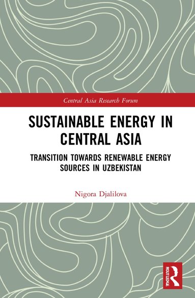 Nigora Djalilova - Sustainable Energy in Central Asia, Inbunden