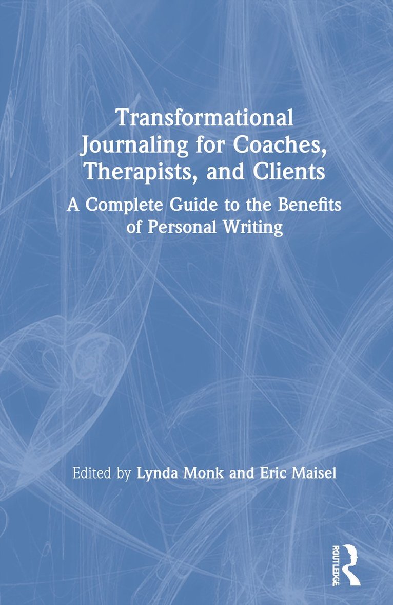 Transformational Journaling for Coaches, Therapists, and Clients 1