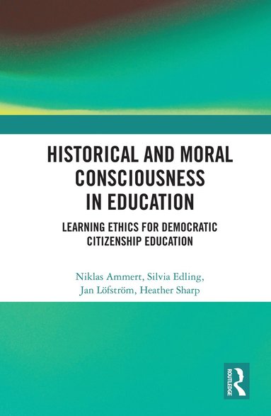 bokomslag Historical and Moral Consciousness in Education