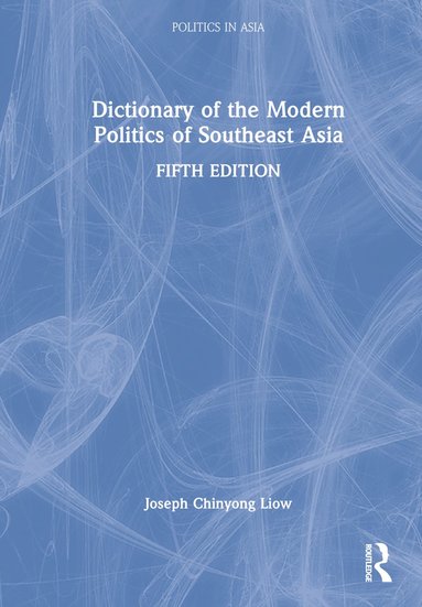 bokomslag Dictionary of the Modern Politics of Southeast Asia