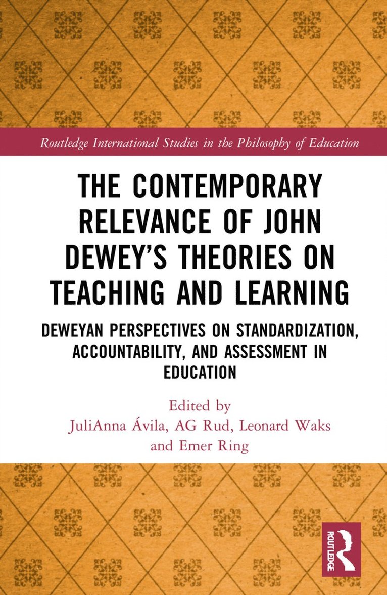 The Contemporary Relevance of John Deweys Theories on Teaching and Learning 1