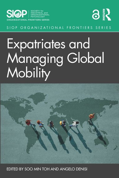Soo Min Toh, Angelo DeNisi - Expatriates and Managing Global Mobility, Häftad