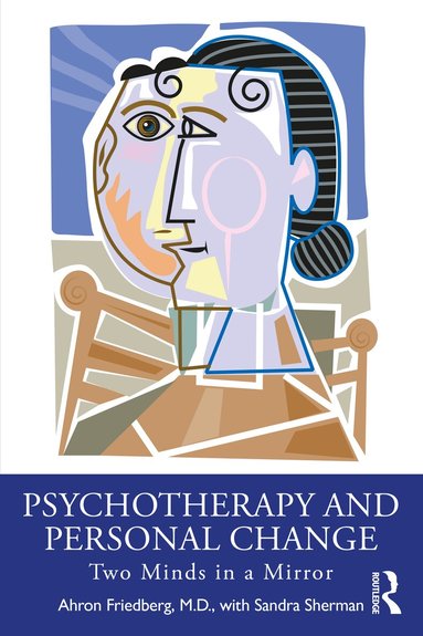 Ahron Friedberg, Sandra Sherman - Psychotherapy and Personal Change, Häftad