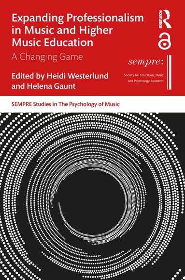 Heidi Westerlund, Helena Gaunt - Expanding Professionalism in Music and Higher Music Education, Inbunden