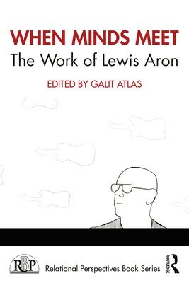 When Minds Meet: The Work of Lewis Aron 1