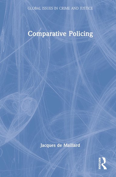 Jacques de Maillard - Comparative Policing, Inbunden