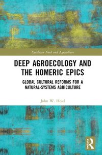 bokomslag Deep Agroecology and the Homeric Epics